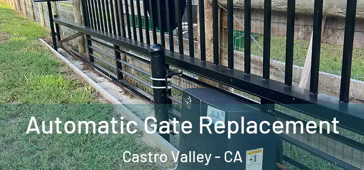Automatic Gate Replacement Castro Valley - CA