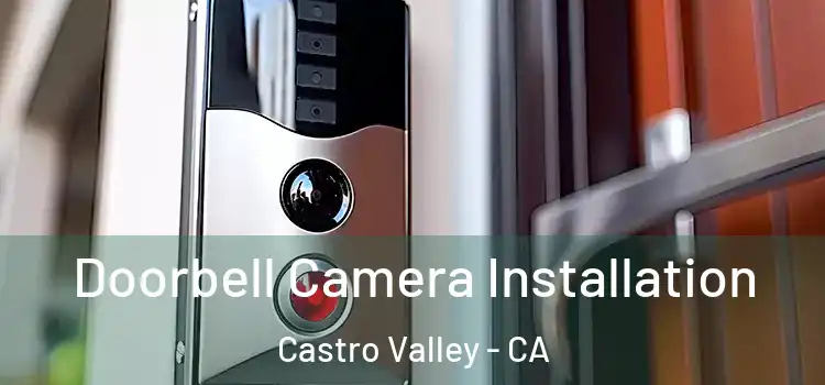  Doorbell Camera Installation Castro Valley - CA