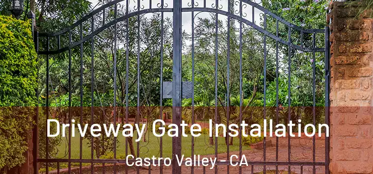Driveway Gate Installation Castro Valley - CA