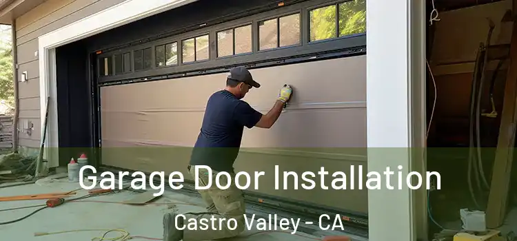  Garage Door Installation Castro Valley - CA