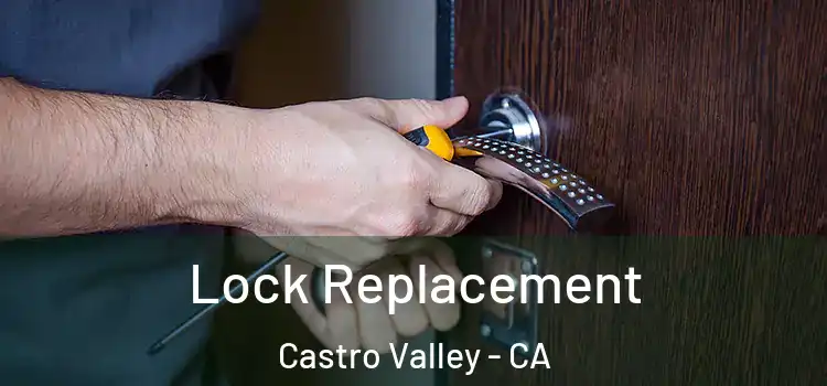 Lock Replacement Castro Valley - CA
