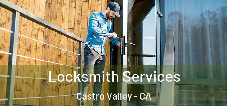 Locksmith Services Castro Valley - CA