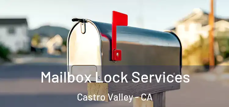 Mailbox Lock Services Castro Valley - CA