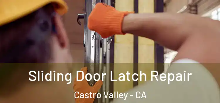 Sliding Door Latch Repair Castro Valley - CA